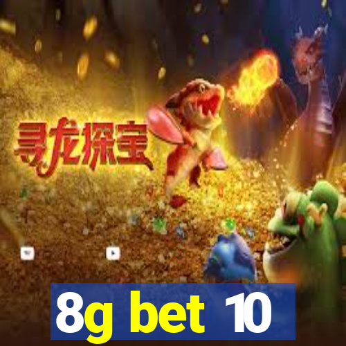 8g bet 10